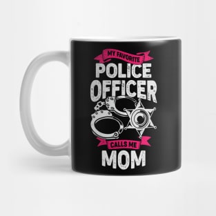 My Favorite Police Officer Calls Me Mom Mug